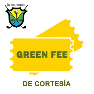 Green Fee de Cortesia La Cascada Golf Club